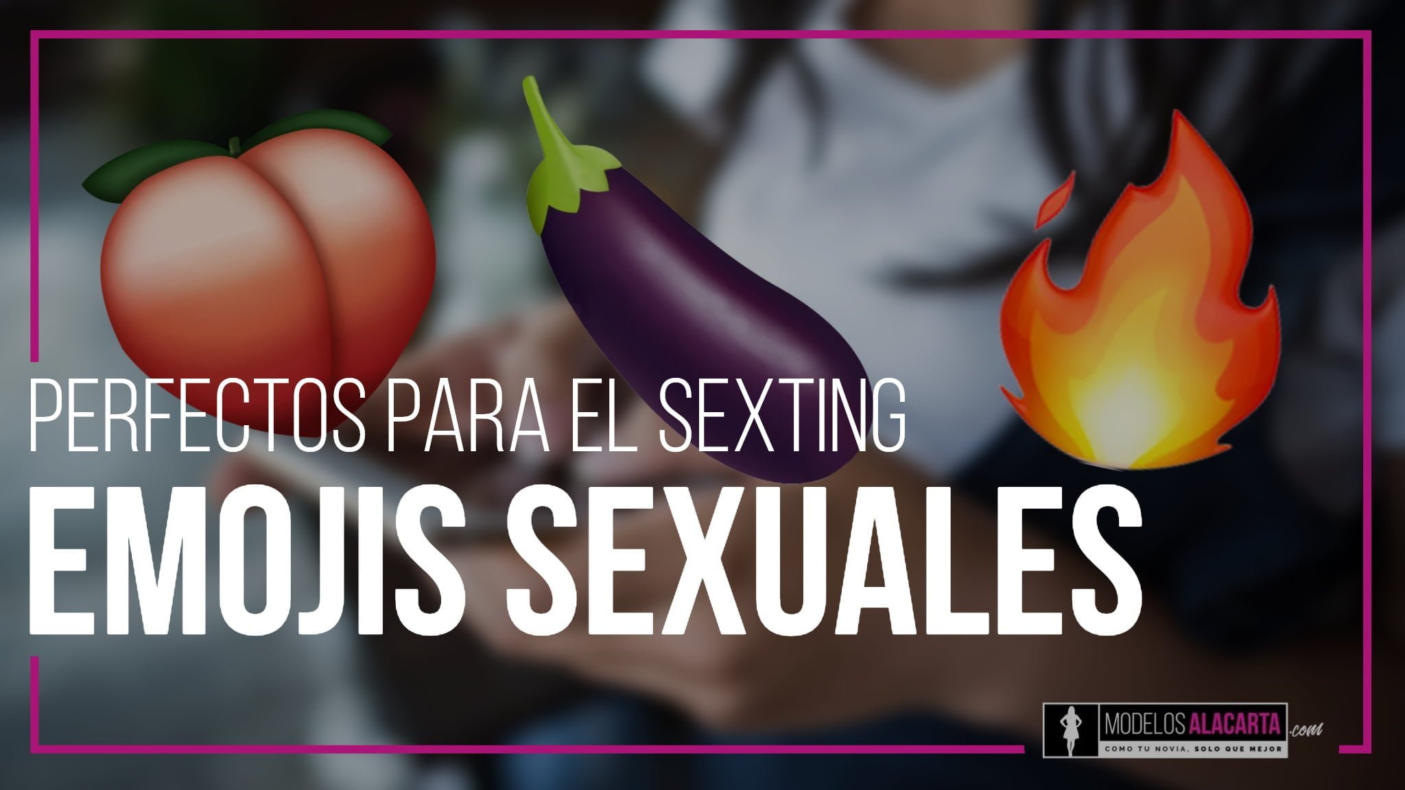 Conoce Los Emojis Sexuales Perfectos Para El Sexting