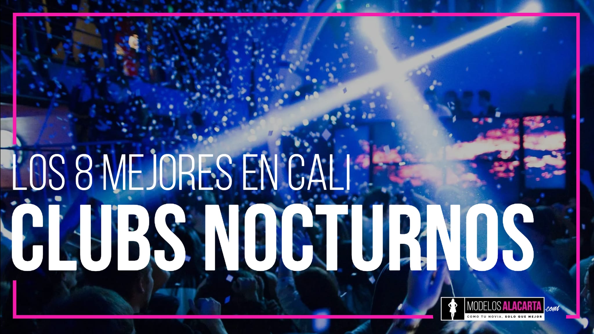 Los 8 Mejores Clubs Nocturnos En Cali