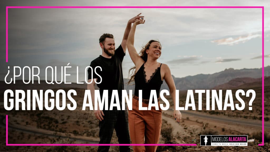 gringos aman las latinas