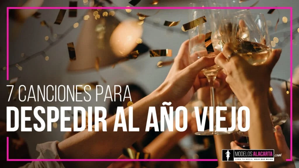 7 Canciones para despedir al año viejo damas de compañía