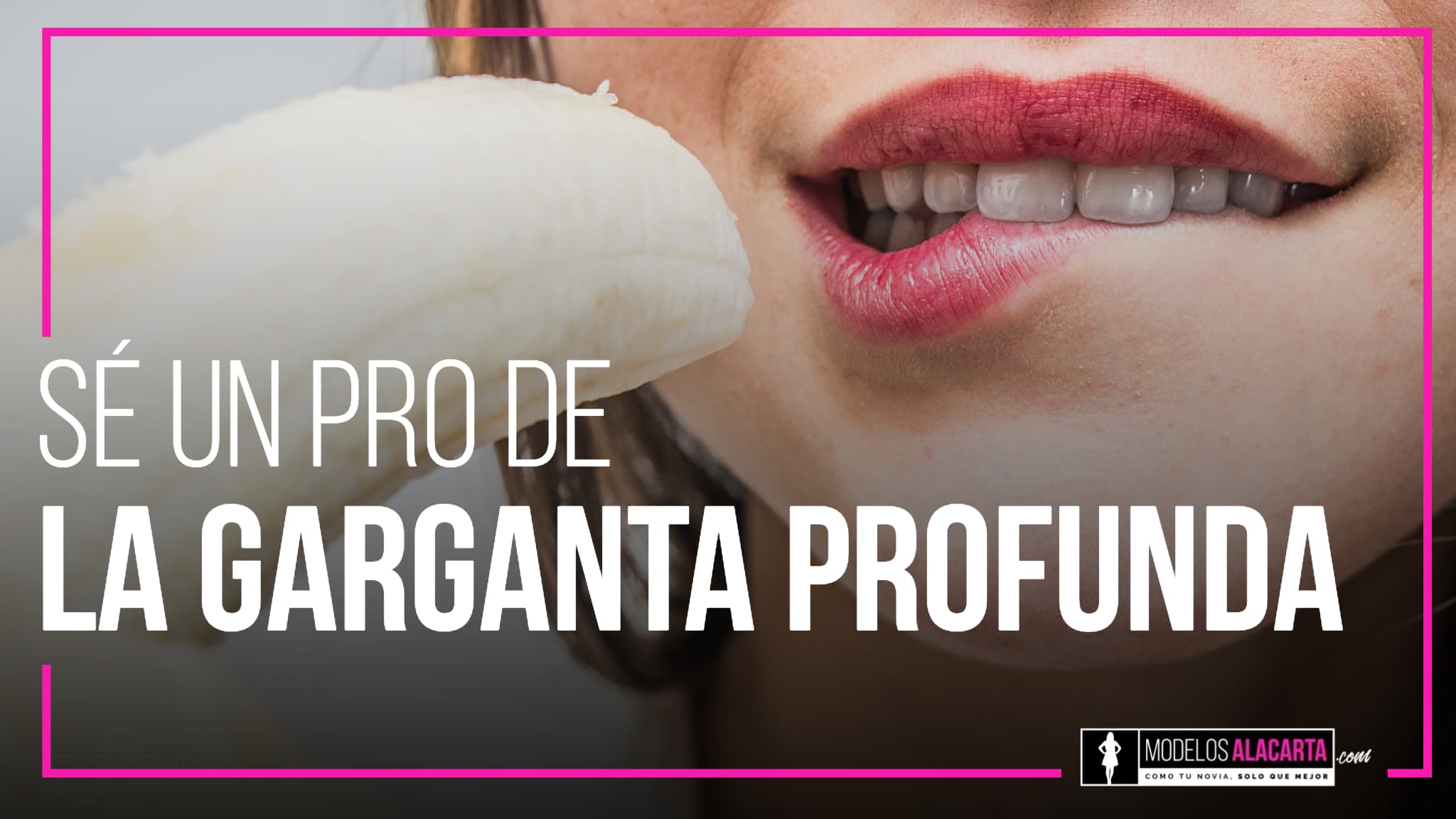 Sé Un PRO De La Garganta Profunda | Damas De Compañía