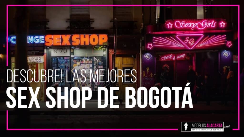 Las mejores sex shop de Bogotá