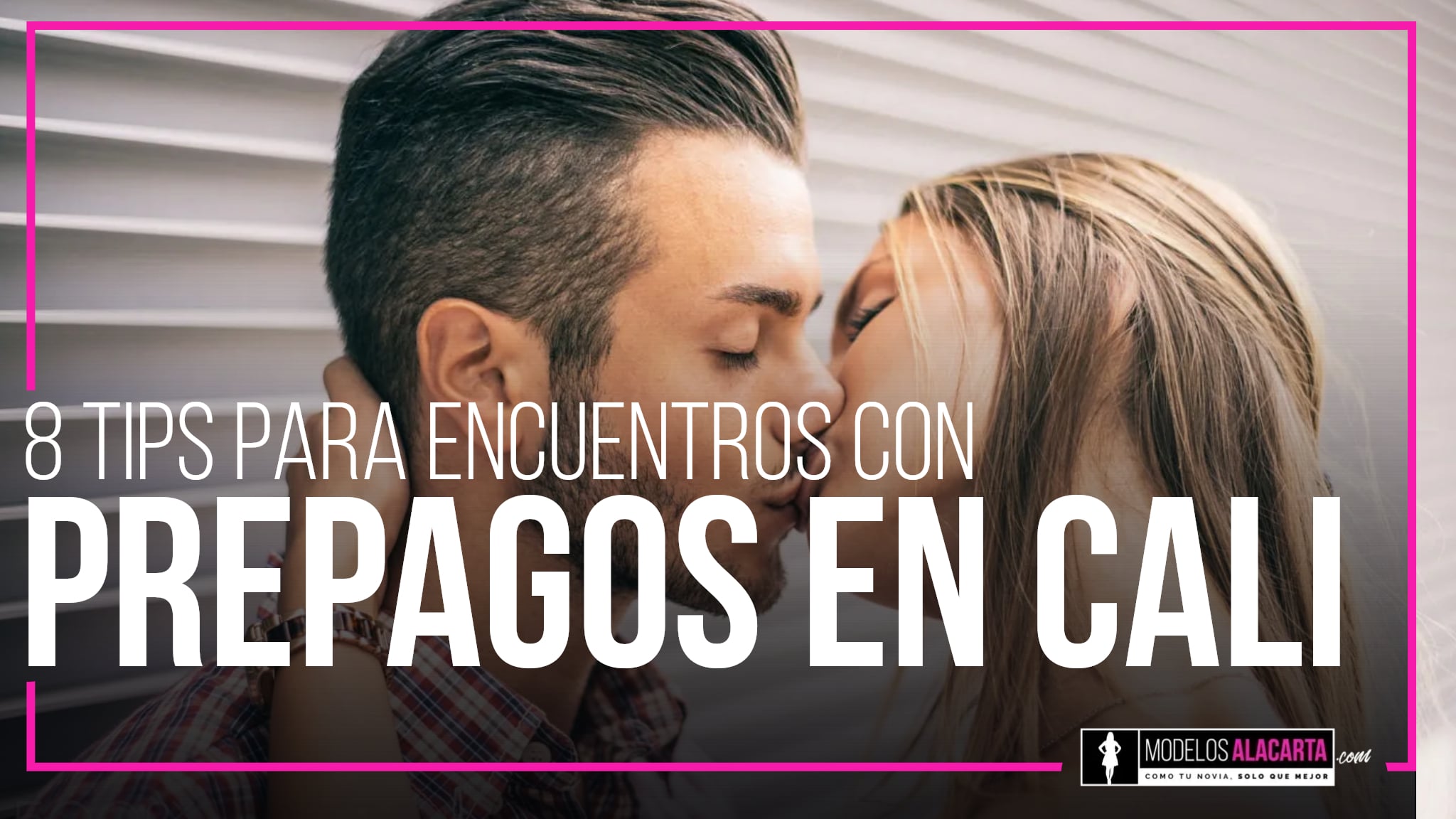 8 Tips Para Encuentros Con Chicas Prepagos En Cali