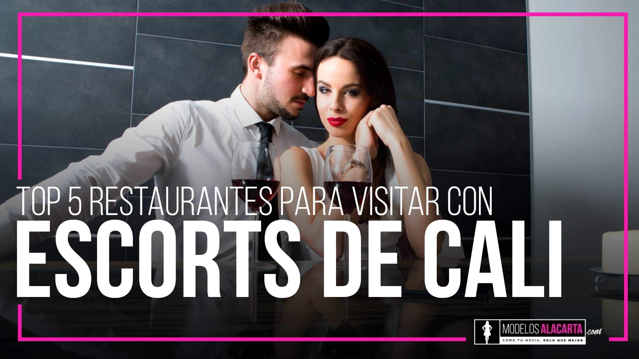 Noche Elegante Con Escorts De Cali | 5 Restaurantes Top