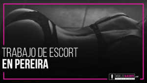 trabajo de escort en pereira