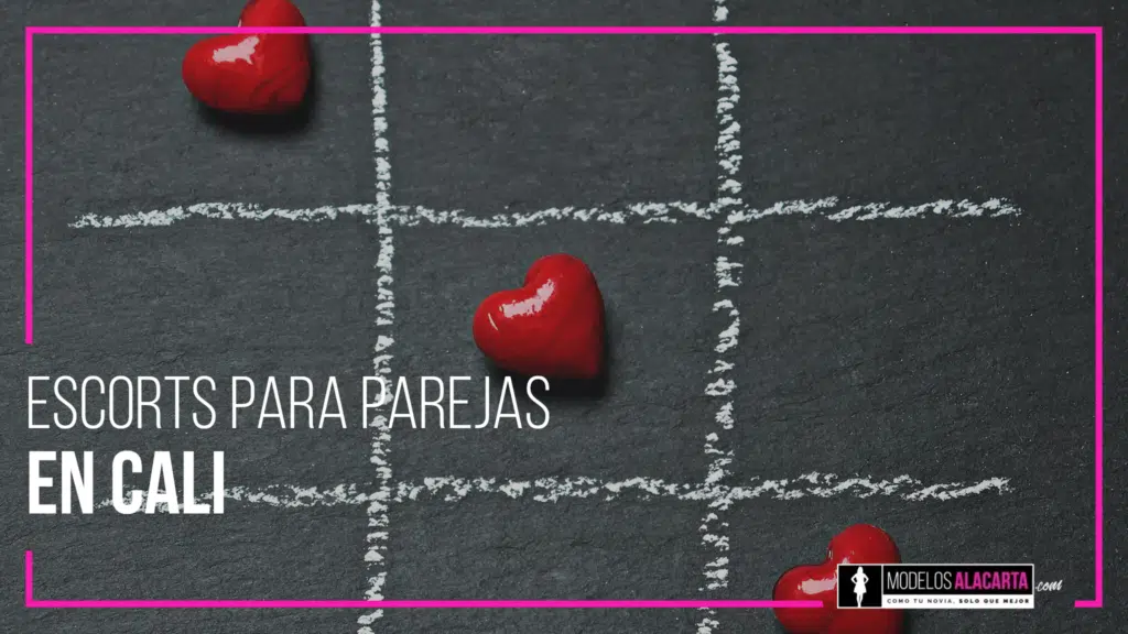 escorts para parejas en cali