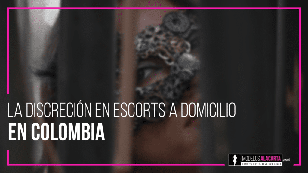 escorts a domicilio en colombia